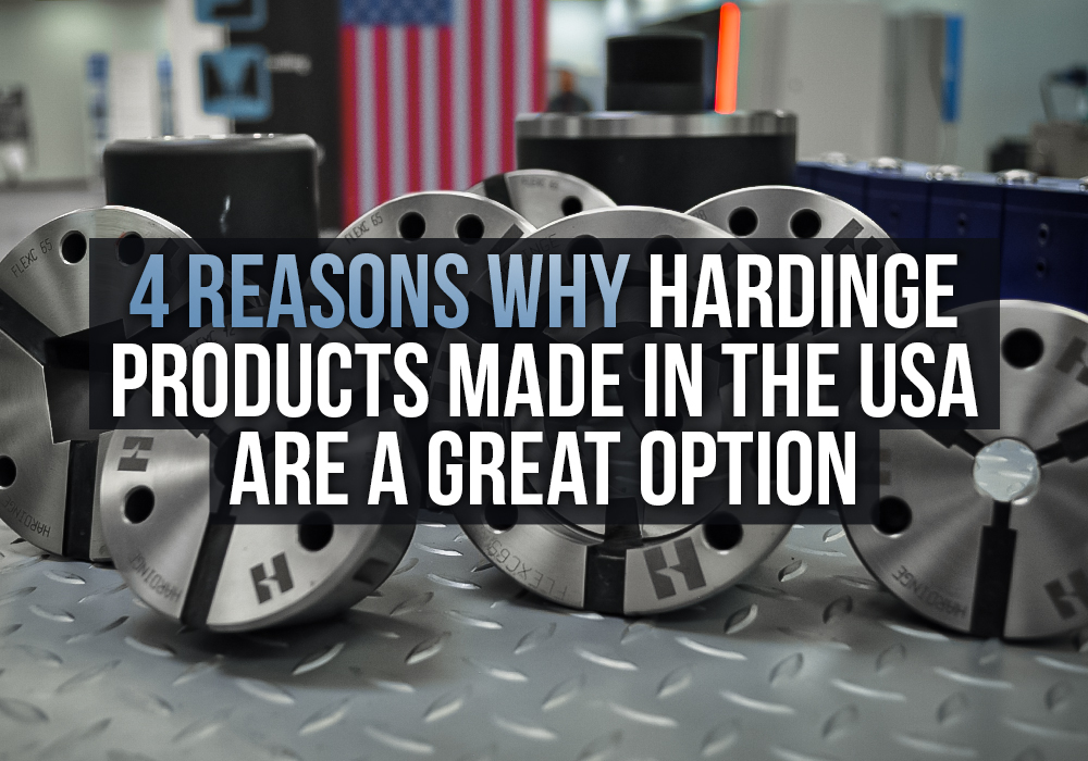 Four Reasons Why Hardinge Products Made in the USA are a Great OptionBlog_Top_1000x700